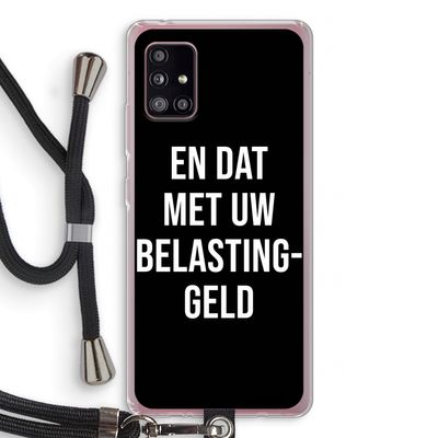 Belastinggeld - Zwart: Samsung Galaxy A51 5G Transparant Hoesje met koord
