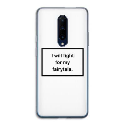 Fight for my fairytale: OnePlus 7 Pro Transparant Hoesje