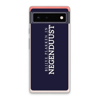Blijve plakken in Negenduust: Google Pixel 6 Transparant Hoesje