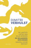 De laatste liefde van mijn moeder, De helaasheid der dingen, Kaddisj voor een kut (Paperback)