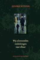 Wij schreeuwden omhelzingen naar elkaar (Hardback)