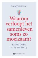 Waarom verloopt het samenleven soms zo moeizaam? (Paperback)