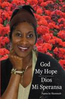 God My Hope/ Dios Mi Speranza (Paperback) God My Hope/ Dios Mi Speranza (Paperback)