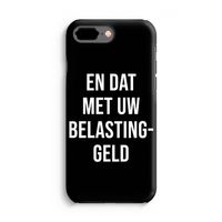 Belastinggeld - Zwart: iPhone 8 Plus Tough Case