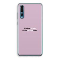uzelf graag zien: Huawei P20 Pro Transparant Hoesje