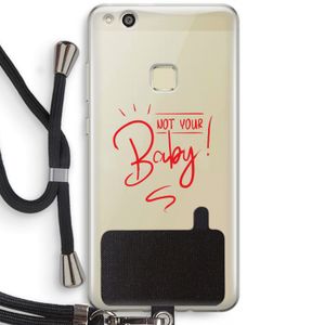 Not Your Baby: Huawei Ascend P10 Lite Transparant Hoesje met koord