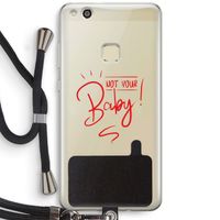 Not Your Baby: Huawei Ascend P10 Lite Transparant Hoesje met koord