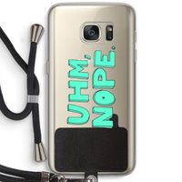 UHM, NOPE.: Samsung Galaxy S7 Transparant Hoesje met koord
