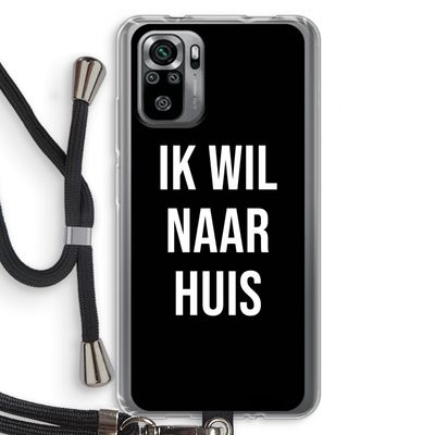 Ik wil naar huis - Zwart: Xiaomi Redmi Note 10S Transparant Hoesje met koord