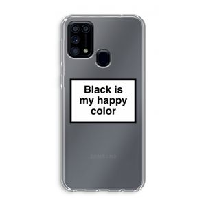 Black is my happy color: Samsung Galaxy M31 Transparant Hoesje