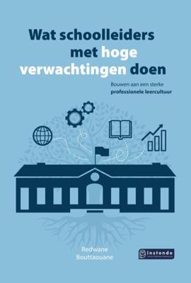 Wat schoolleiders met hoge verwachtingen doen (Paperback)