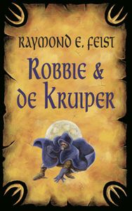 Robbie en de kruiper - Raymond E. Feist - ebook