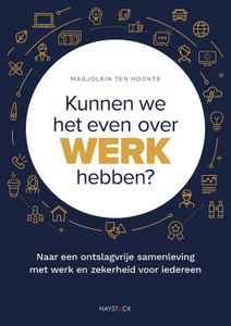 Kunnen we het even over werk hebben? - Marjolein ten Hoonte - ebook