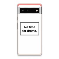No drama: Google Pixel 6 Transparant Hoesje