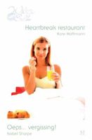 Heartbreak restaurant ; Oeps... vergissing! - Kate Hoffmann, Isabel Sharpe - ebook