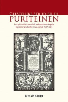 Geestelijke strijd bij de Puriteinen - R.W. de Koeijer - ebook