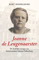 Jeanne de Leugenaarster - Bart Middelburg - ebook