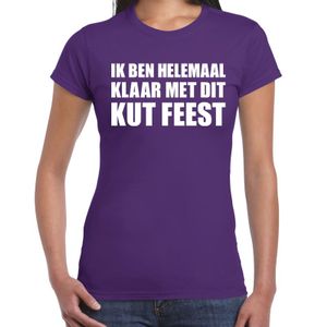 Ik ben helemaal klaar met dit KUT FEEST t-shirt paars dames