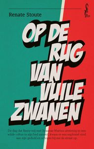 Op de rug van vuile zwanen - Renate Stoute - ebook