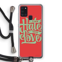 Turn hate into love: Samsung Galaxy A21s Transparant Hoesje met koord