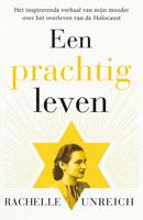 Een prachtig leven - Rachelle Unreich - ebook