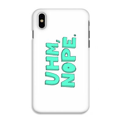 UHM, NOPE.: iPhone X Tough Case