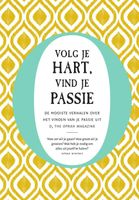 Volg je hart, vind je passie - O, The Oprah Magazine - ebook