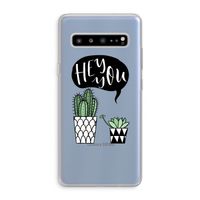 Hey you cactus: Samsung Galaxy S10 5G Transparant Hoesje