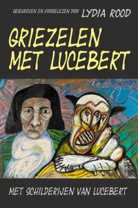 Griezelen met Lucebert - Lydia Rood - ebook