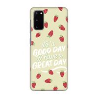 Don't forget to have a great day: Volledig geprint Samsung Galaxy S20 Hoesje