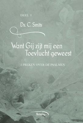 Want Gij zijt mij een toelvucht geweest - C. Smits - ebook