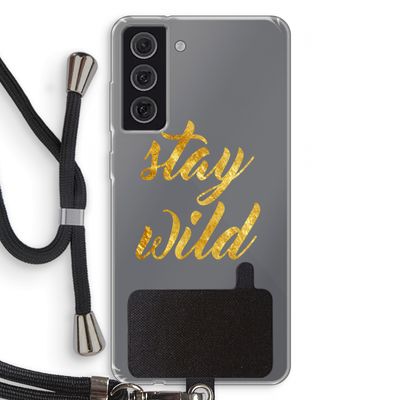 Stay wild: Samsung Galaxy S21 FE Transparant Hoesje met koord