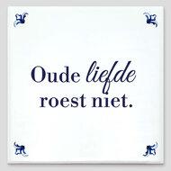 Spreuktegel - Oude liefde roest niet