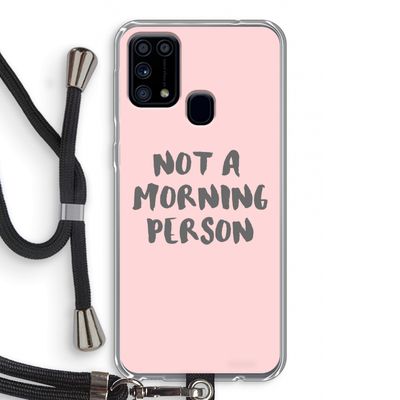 Morning person: Samsung Galaxy M31 Transparant Hoesje met koord