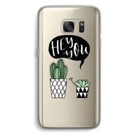 Hey you cactus: Samsung Galaxy S7 Transparant Hoesje
