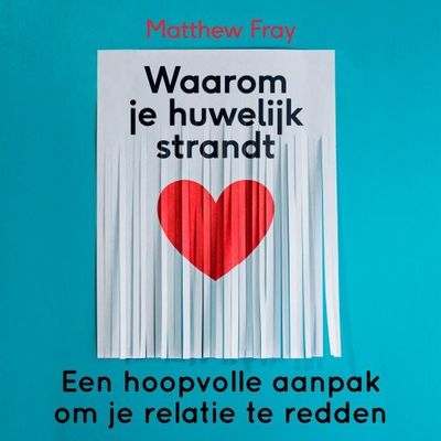 Waarom je huwelijk strandt