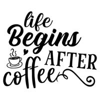 Life begins after coffee - Muurstickers