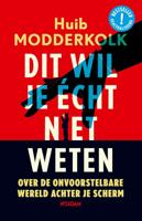 Dit wil je écht niet weten - Huib Modderkolk - ebook