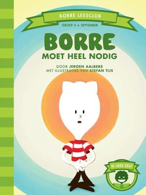 Borre moet heel nodig (Hardback)