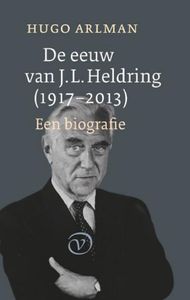 De eeuw van J.L. Heldring (1917-2013) - Hugo Arlman - ebook