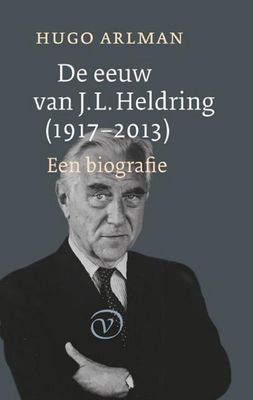 De eeuw van J.L. Heldring (1917-2013) - Hugo Arlman - ebook