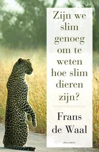 Zijn we slim genoeg om te weten hoe slim dieren zijn - Frans de Waal - ebook