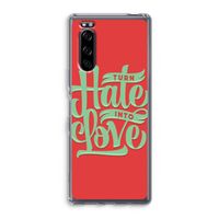 Turn hate into love: Sony Xperia 5 Transparant Hoesje