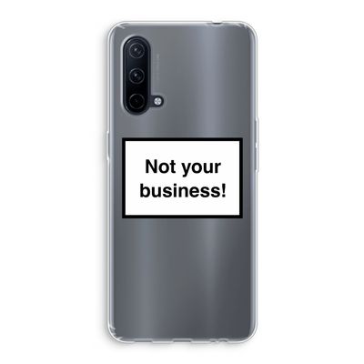 Not your business: OnePlus Nord CE 5G Transparant Hoesje