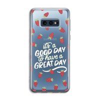 Don't forget to have a great day: Samsung Galaxy S10e Transparant Hoesje