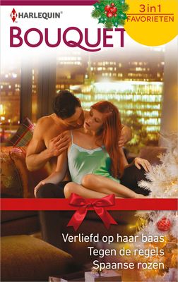 Verliefd op haar baas ; Tegen de regels ; Spaanse rozen - Cathy Williams, Lucy Monroe, Chantelle Shaw - ebook