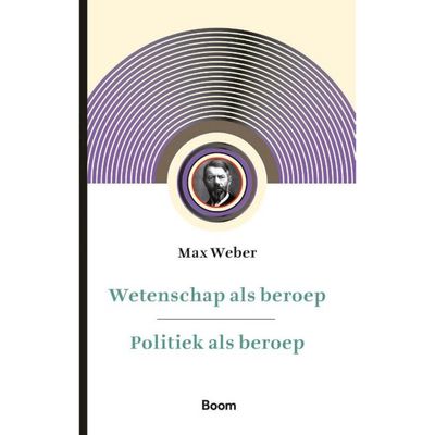 Wetenschap als beroep & Politiek als beroep - (ISBN:9789024438846) Wetenschap als beroep & Politiek als beroep - (ISBN:9789024438846)