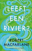 Leeft een rivier? - Robert Macfarlane - ebook