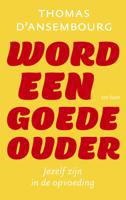 Word een goede ouder (Paperback)