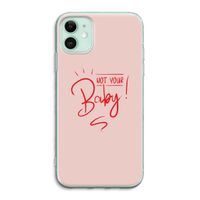 Not Your Baby: iPhone 11 Transparant Hoesje